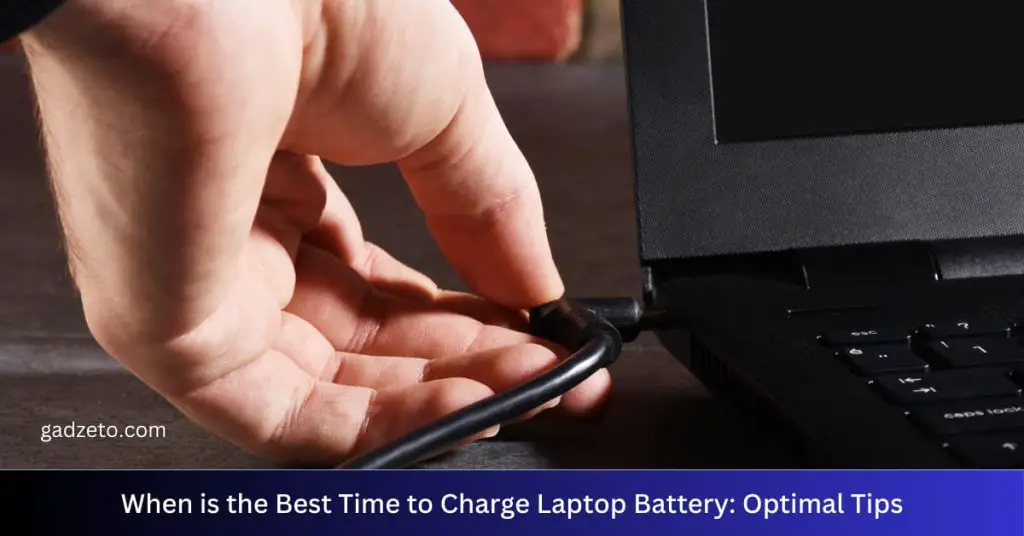 When is the Best Time to Charge Laptop Battery : Optimal Tips